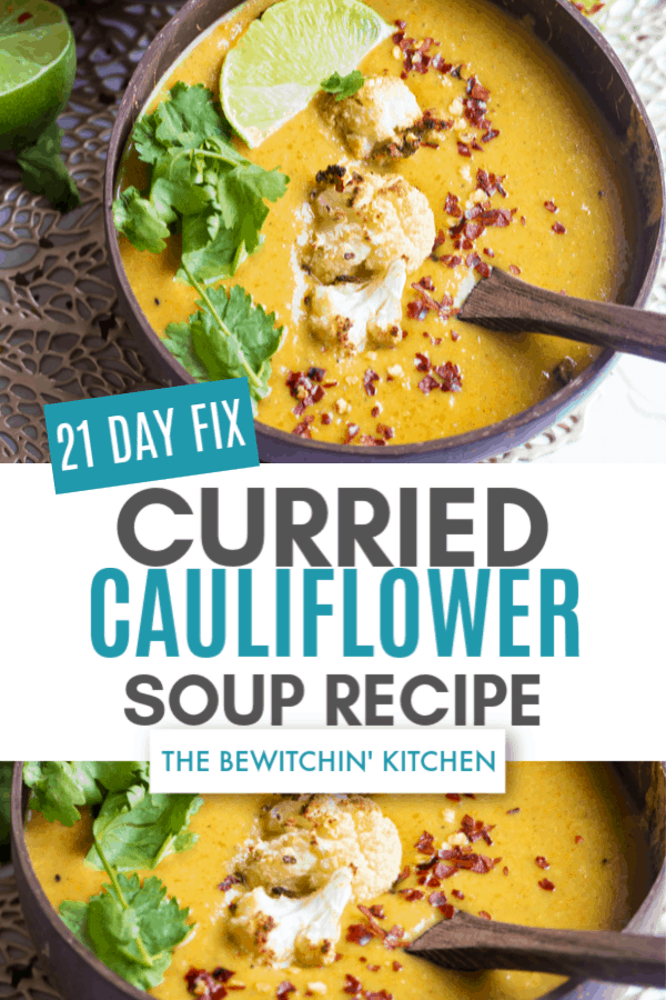 Curried Cauliflower Soup The Bewitchin Kitchen