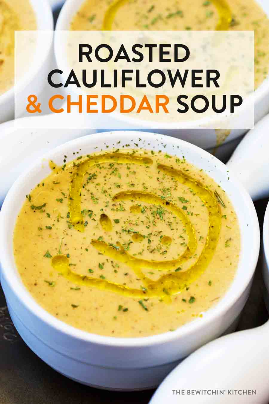 Roasted Cauliflower and Cheddar Soup | The Bewitchin' Kitchen