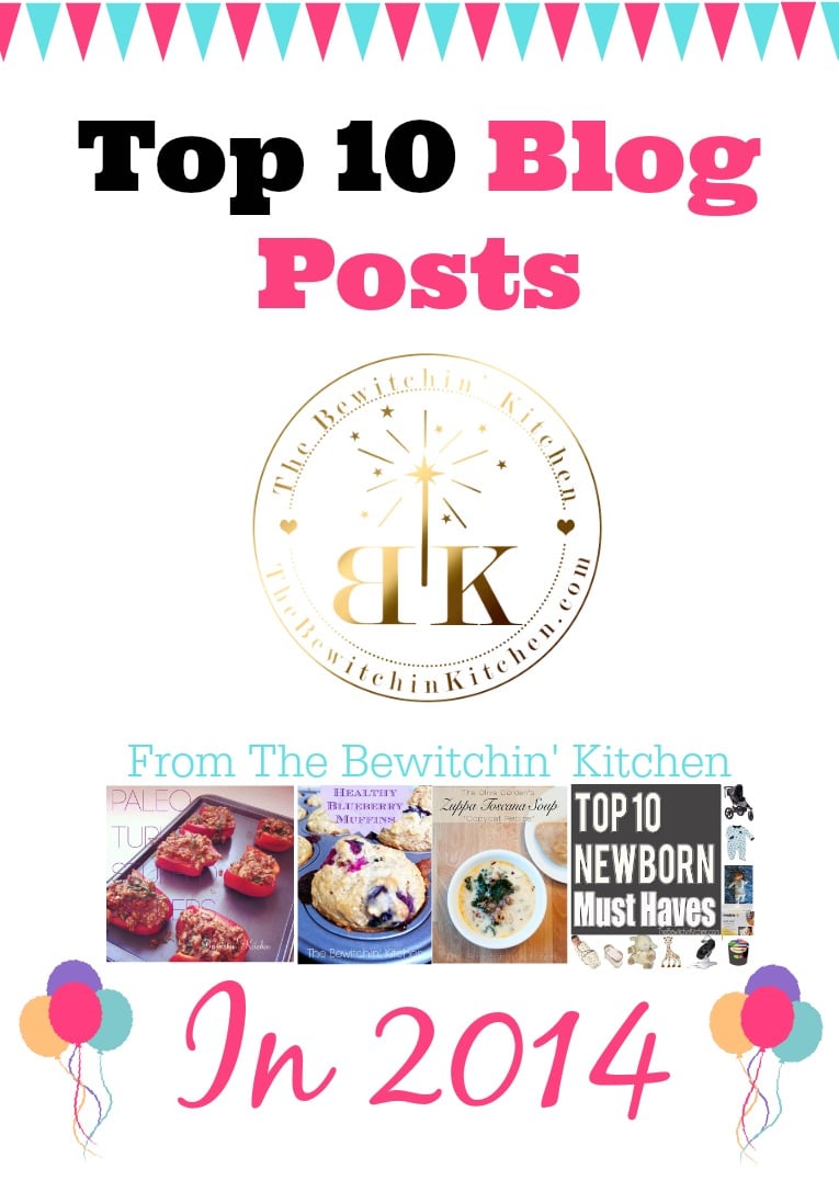 Top 10 Blog Posts On The Bewitchin Kitchen 2014 