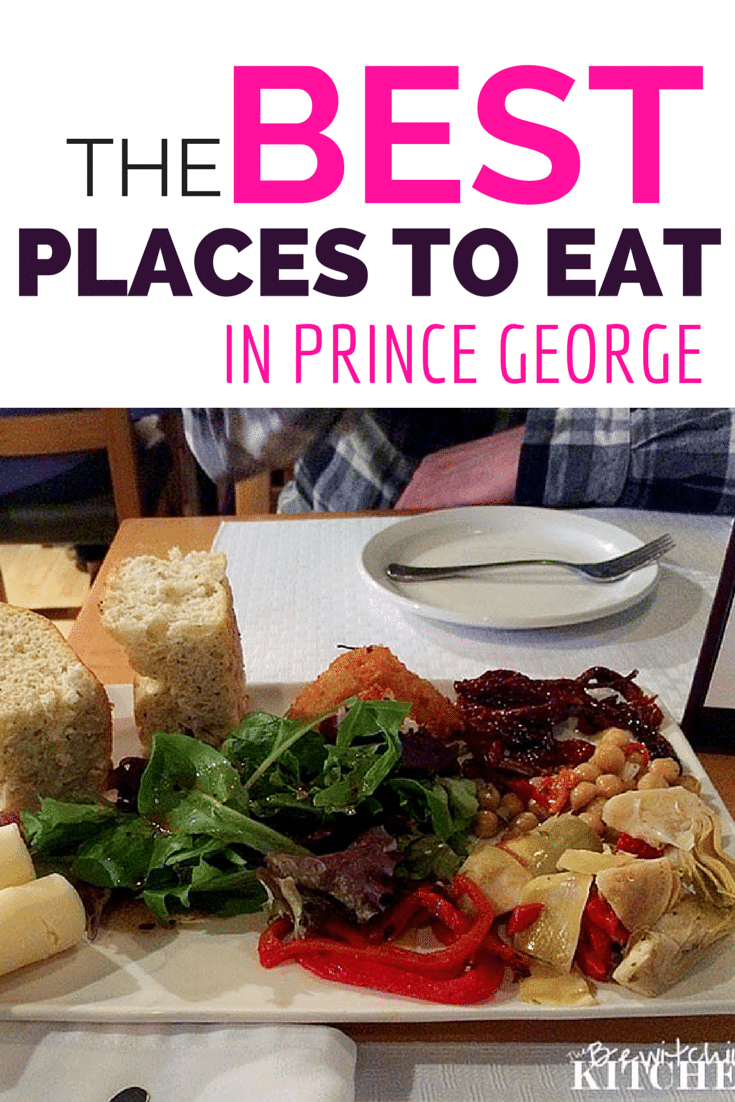 The Best Restaurants In Prince George - The Bewitchin' Kitchen