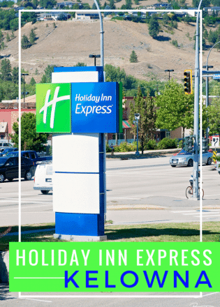 Holiday Inn Express Kelowna BC - an affordable place to stay in the Okanagan.