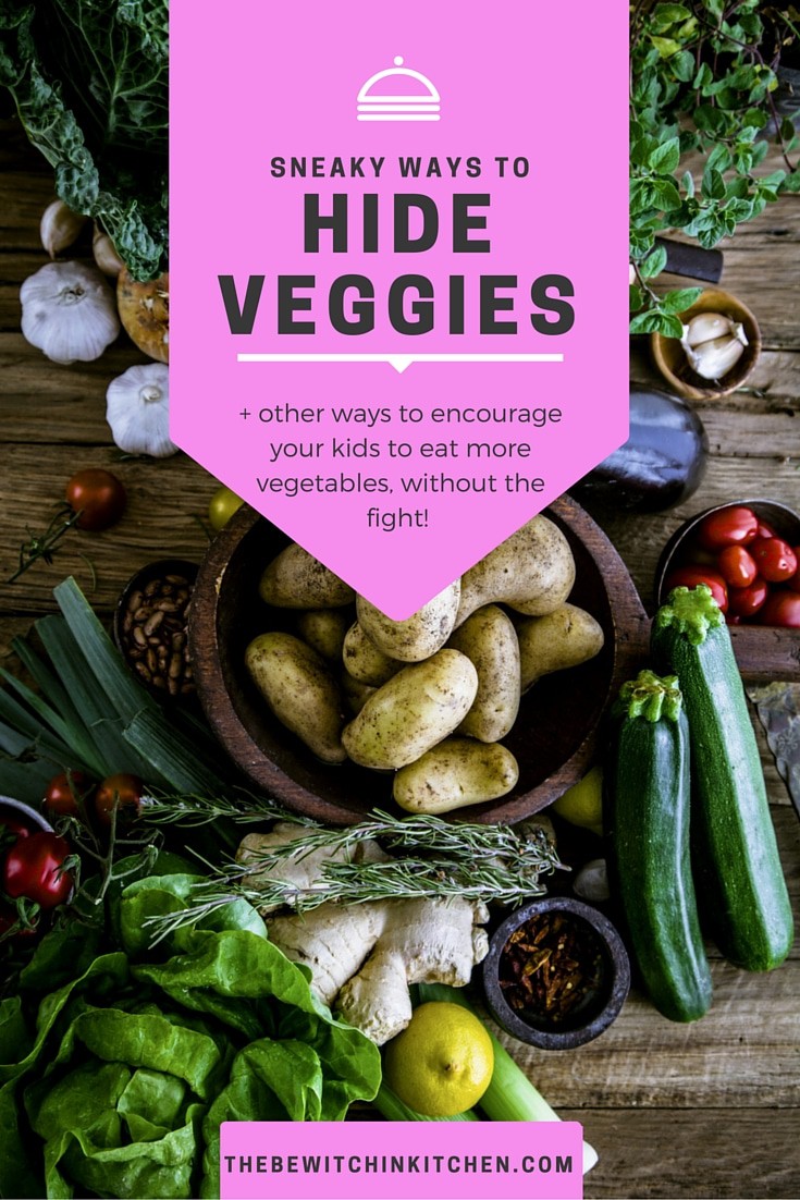 sneaky-ways-to-hide-vegetables-in-food-the-bewitchin-kitchen