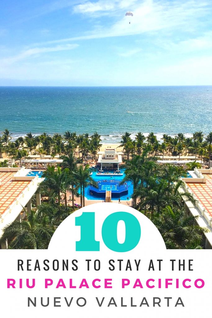 10 Reasons To Stay At The Riu Palace Pacifico In Nuevo Vallarta Mexico Riu Riuhotels The Bewitchin Kitchen