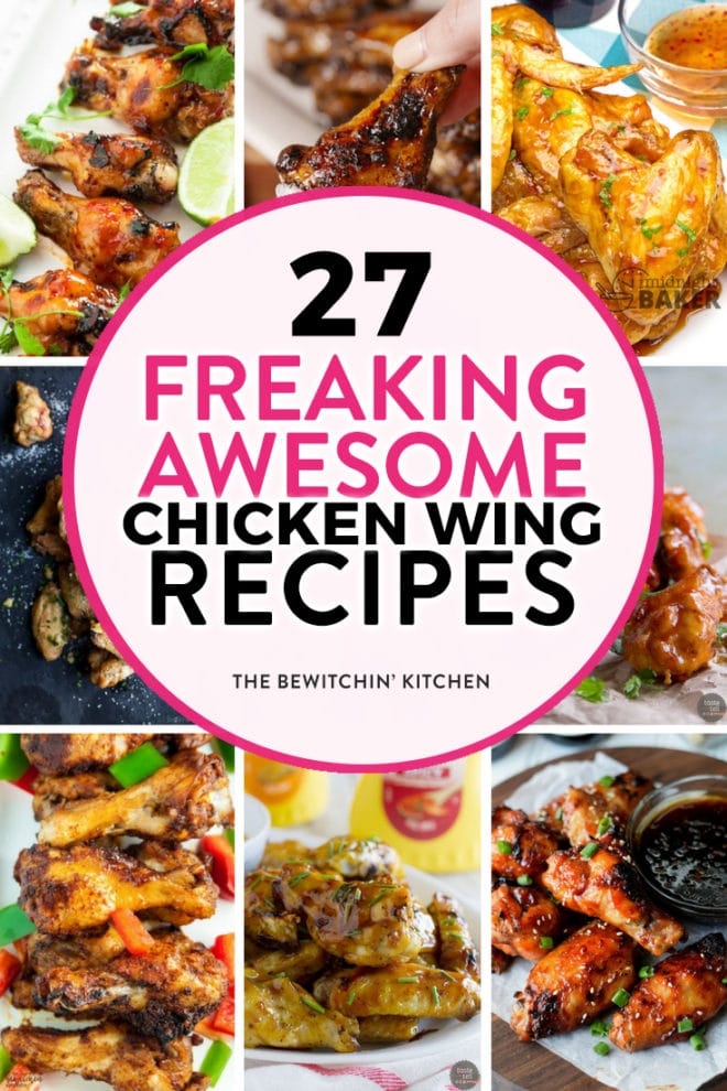 27 Freaking Awesome Chicken Wing Recipes | The Bewitchin' Kitchen