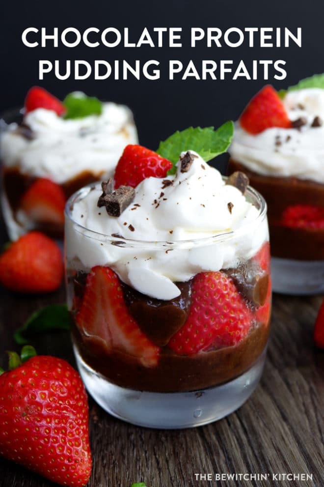 Chocolate Protein Pudding Parfaits The Bewitchin Kitchen