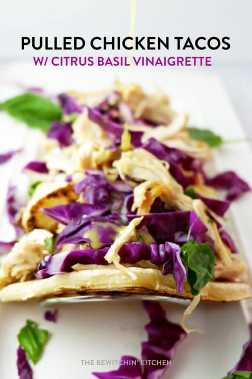 Pulled Chicken Tacos With Citrus Basil Vinaigrette