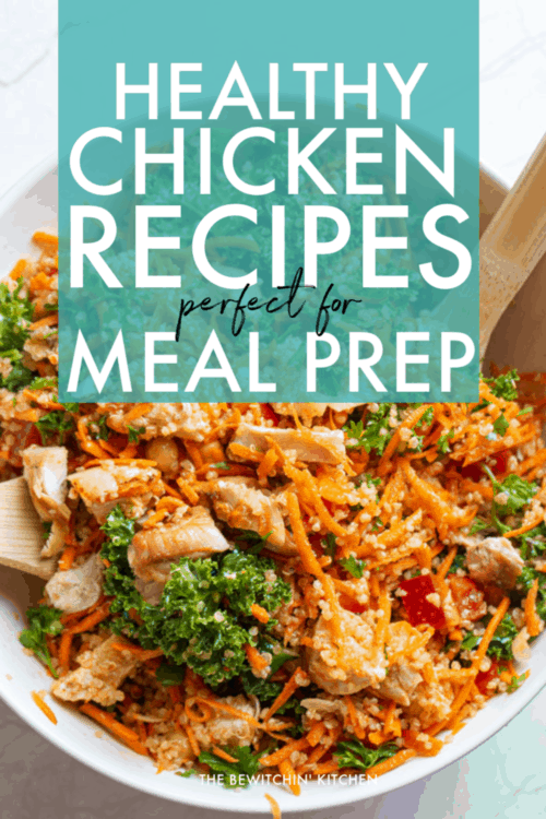 12 Chicken Recipes for Meal Prep | The Bewitchin' Kitchen